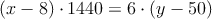 (x-8) \cdot 1440 = 6 \cdot (y-50)