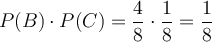 P(B) \cdot P(C) = \frac{4}{8} \cdot \frac{1}{8}= \frac{1}{8}