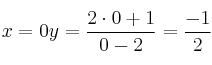 x=0 \longrightarrrow y=\frac{2 \cdot 0 +1}{0-2} = \frac{-1}{2}