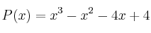 P(x)=x^3-x^2-4x+4