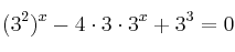 (3^2)^x-4\cdot 3 \cdot 3^x + 3^3=0