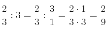 \frac{2}{3} : 3 =\frac{2}{3} : \frac{3}{1} = \frac{2 \cdot 1}{3 \cdot 3}=\frac{2}{9}