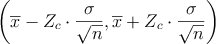 \left( \overline{x}-Z_c \cdot \frac{\sigma}{\sqrt{n}},  \overline{x}+Z_c \cdot \frac{\sigma}{\sqrt{n}}\right)