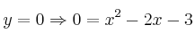y=0 \Rightarrow 0 = x^2 - 2x -3