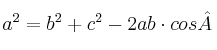 a^2 = b^2+c^2 - 2ab \cdot cos \^{A}