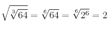  \sqrt{\sqrt[3]{64}} = \sqrt[6]{64} = \sqrt[6]{2^6} = 2