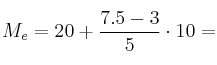 M_e = 20 + \frac{7.5 - 3}{5} \cdot 10 =