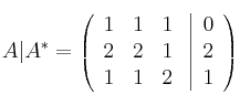  A|A^* = \left(
\begin{array}{ccc}
1 & 1 & 1\\
2 & 2 & 1\\
1 & 1 & 2
\end{array}
\right.
\left |
\begin{array}{c}
 0 \\
2 \\
 1
\end{array}
\right )
