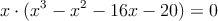 x \cdot (x^3 - x^2 - 16x - 20) = 0
