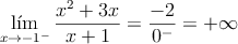 \lim\limits_{x \rightarrow -1^- }\frac{x^2+3x}{x+1} = \frac{-2}{0^-}=+\infty
