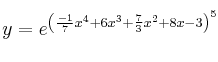 y = e^{\left ( \frac{-1}{7}x^4 +6x^3+ \frac{7}{3}x^2 + 8x - 3 \right)^5}
