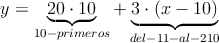 y = \underbrace{20 \cdot 10}_{10-primeros} + \underbrace{3 \cdot (x-10)}_{del- 11-al-210}