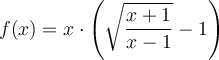 f(x)= x \cdot \left( \sqrt{\frac{x+1}{x-1}}-1 \right)