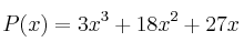 P(x) = 3x^3 + 18x^2 +27x