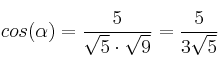 cos(\alpha)=\frac{5}{\sqrt{5} \cdot \sqrt{9}} = \frac{5}{3 \sqrt{5}}