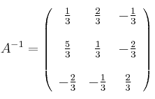 A^{-1} = \left(
\begin{array}{ccc}
    \frac{1}{3} & \frac{2}{3} & -\frac{1}{3}
\\
\\    \frac{5}{3} & \frac{1}{3} & -\frac{2}{3}
\\
\\    -\frac{2}{3} & -\frac{1}{3} & \frac{2}{3}
\end{array}
\right)