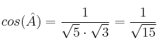 cos(\hat{A}) =\frac{1}{\sqrt{5}\cdot \sqrt{3}} = \frac{1}{\sqrt{15}}