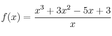 f(x) = \frac{x^3+3x^2-5x+3}{x}