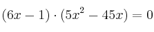  (6x-1)\cdot(5x^2-45x)=0  