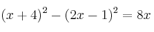 (x+4)^2 - (2x-1)^2 = 8x