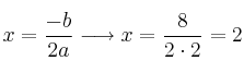 x = \frac{-b}{2a} \longrightarrow x = \frac{8}{2 \cdot 2} = 2 