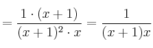 =\frac{1 \cdot (x+1)}{(x+1)^2 \cdot x}=\frac{1}{(x+1)x}