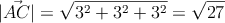 |\vec{AC}| = \sqrt{3^2+3^2+3^2} = \sqrt{27}
