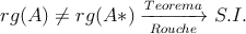 rg(A) \neq  rg(A*)  \xrightarrow[Rouche]{Teorema} S.I.