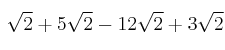  \sqrt{2} + 5\sqrt{2} - 12\sqrt{2} + 3\sqrt{2}