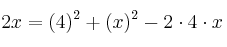  2x= (4)^2 +(x)^2 - 2 \cdot 4 \cdot x