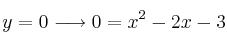 y=0 \longrightarrow 0=x^2 - 2x - 3