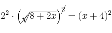  2^2 \cdot \left( \cancel{\sqrt}{\overline{8+2x}} \right)^{\cancel{2}}= (x+4)^2