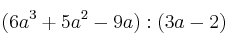 (6a^3 +5a^2 -9a) : (3a-2)