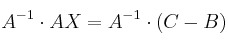 A^{-1} \cdot AX=A^{-1} \cdot (C - B)