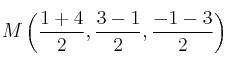 M \left(\frac{1+4}{2}, \frac{3-1}{2}, \frac{-1-3}{2} \right)