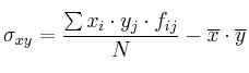 \sigma_{xy} = \frac{\sum x_i \cdot y_j \cdot f_{ij}}{N} - \overline{x} \cdot \overline{y}