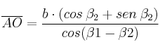 \overline{AO} = \frac{b \cdot  (cos \: \beta_2 + sen \: \beta_2)}{cos ( \beta1 - \beta2)}