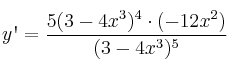 y\textsc{\char13}=\frac{5(3-4x^3)^4 \cdot (-12x^2)}{(3-4x^3)^5}