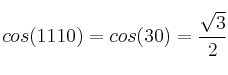 cos(1110) = cos (30) = \frac{\sqrt{3}}{2}