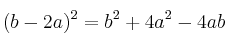 (b-2a)^2 = b^2+4a^2-4ab