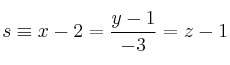 s \equiv x-2=\frac{y-1}{-3} = z-1