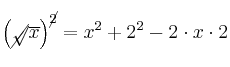 \left(\cancel{\sqrt}{\overline{x}} \right)^{\cancel{2}}= x^2 + 2^2 - 2 \cdot x \cdot 2