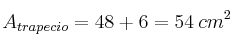 A_{trapecio}=48+6 = 54 \: cm^2