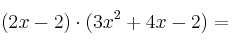 (2x-2) \cdot (3x^2+4x-2) =