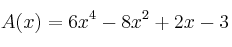 A(x) = 6x^4-8x^2+2x-3