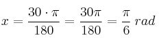x = \frac{30 \cdot  \pi}{180}= \frac{30 \pi}{180}=\frac{\pi}{6} \: rad