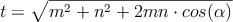 t=\sqrt{m^2+n^2+2mn \cdot cos(\alpha)}