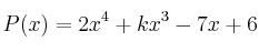 P(x) = 2x^4 + kx^3 - 7x +6