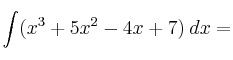 \int (x^3 + 5x^2 -4x + 7) \:dx =