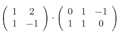 \left(
\begin{array}{cc}
     1 & 2
  \\ 1 & -1
\end{array}
\right)
\cdot
\left(
\begin{array}{ccc}
     0 & 1 & -1
  \\ 1 & 1 & 0
\end{array}
\right)
